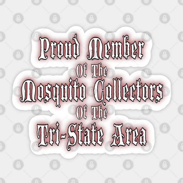 Mosquito Collectors 2 Sticker by dflynndesigns